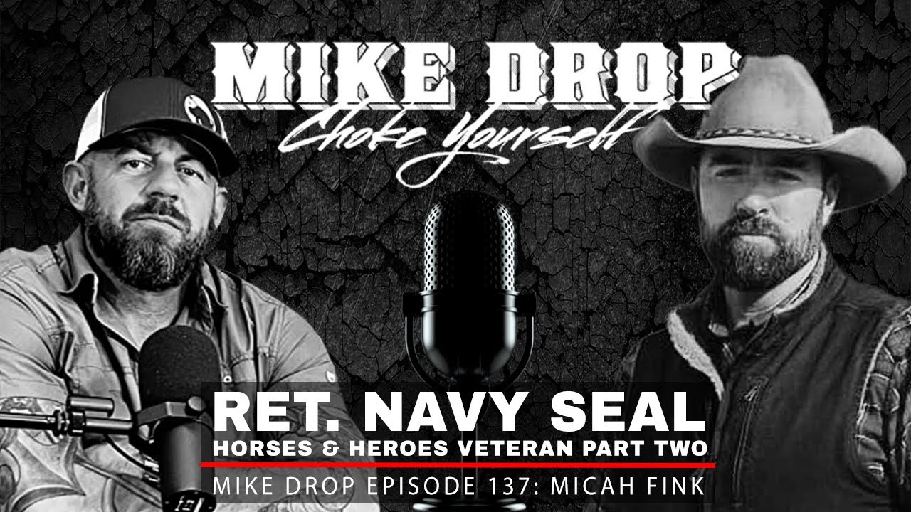 Heroes & Horses Ret. Navy SEAL Micah Fink - Part 2 | Mike Ritland Podcast Episode 137